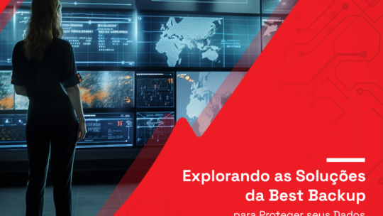 Explorando as Soluções da Best Backup para Proteger seus Dados Empresariais